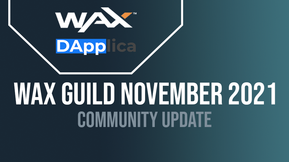Dapplica WAX Guild  November 2021 Community Update.