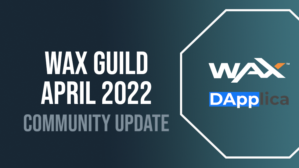 Dapplica WAX Guild April 2022 Community Update