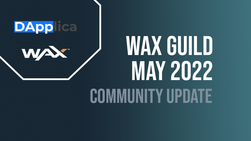 Dapplica WAX Guild May 2022 Community Update
