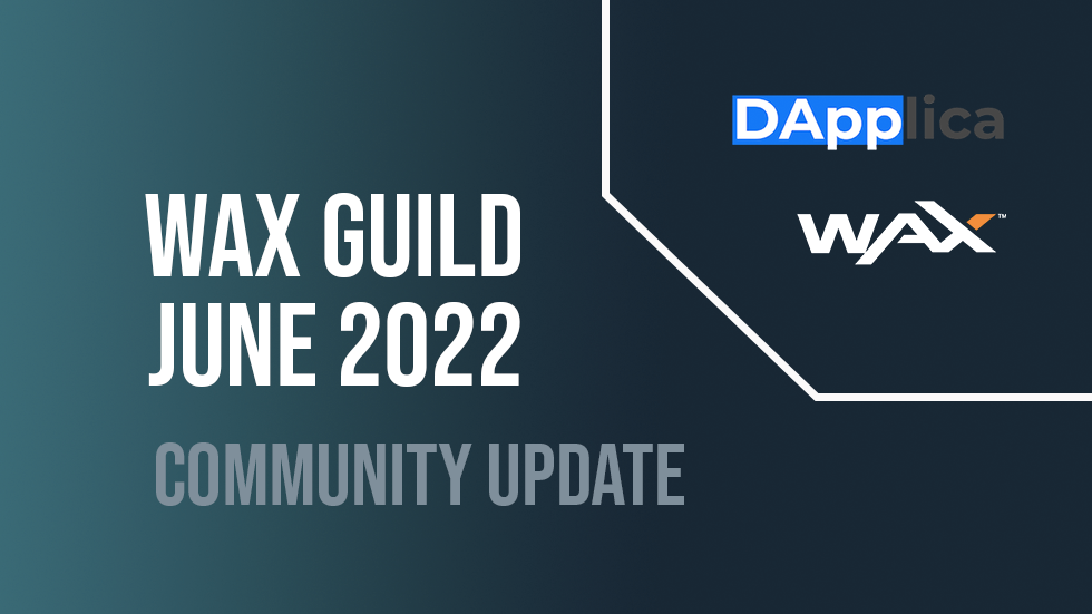 Dapplica WAX Guild June 2022 Community Update