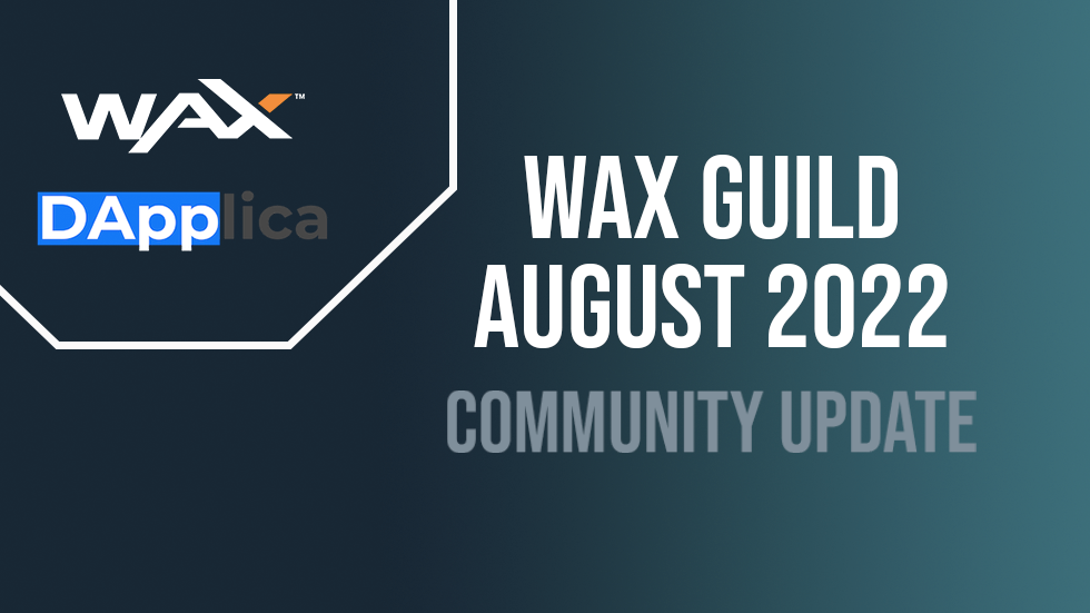 Dapplica WAX Guild August 2022 Community Update