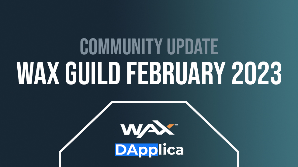 Dapplica WAX Guild February 2023 Community Update